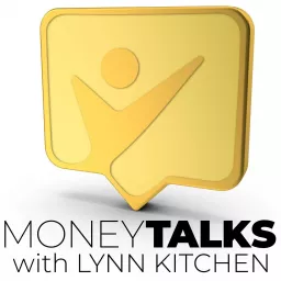 Money Talks! with Lynn Kitchen Podcast artwork