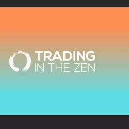 Trading In The Zen Podcast artwork