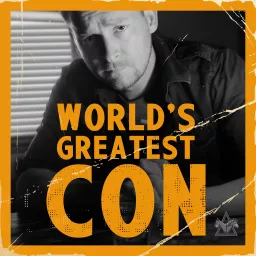 World's Greatest Con Podcast artwork