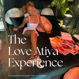The Love Atiya Experience Podcast artwork