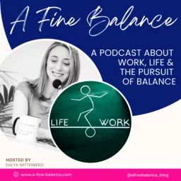 A Fine Balance: inspiring stories and advice about how to balance work with everything else in life