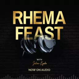 Rhema Feast with Julian Kyula Podcast artwork