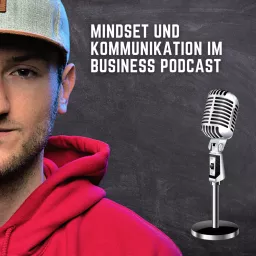 Mindset & Kommunikation im Business Podcast artwork