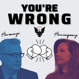 You're Wrong w/ Mollie Hemingway & David Harsanyi