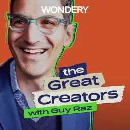 The Great Creators with Guy Raz Podcast artwork