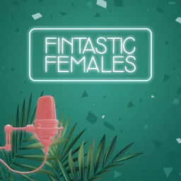 Fintastic Females Podcast artwork