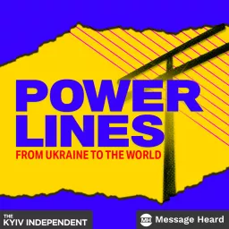 Power Lines: From Ukraine to the World Podcast artwork