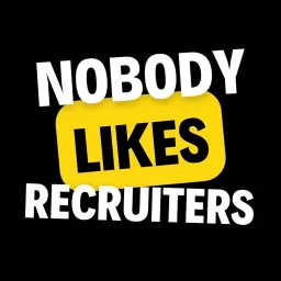 Nobody Likes Recruiters Podcast artwork