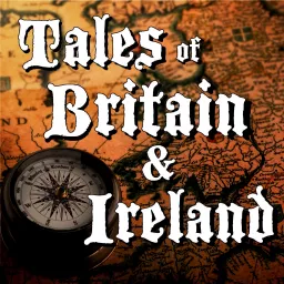 Tales of Britain and Ireland Podcast artwork