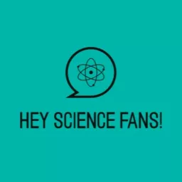 Hey Science Fans! Podcast artwork