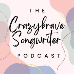 The Crazybrave Songwriter Podcast artwork