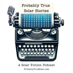 Probably True Solar Stories Podcast artwork