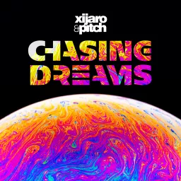 XiJaro & Pitch pres. Chasing Dreams Podcast artwork