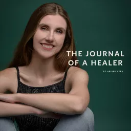 The Journal of a Healer by Ariane Vera Podcast artwork