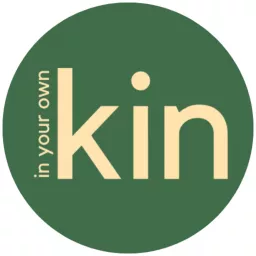 In Your Own Kin Podcast artwork