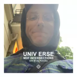 UNIV ERSE: MDF INTERSECTIONS Podcast artwork