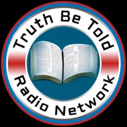 Truth Be Told Radio Network Podcast artwork