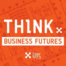 Think: Business Futures Podcast artwork