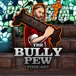 The Bully Pew Podcast artwork