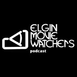 Elgin Movie Watchers Podcast artwork