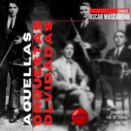 AQUELLAS ORQUESTAS OLVIDADAS Podcast artwork