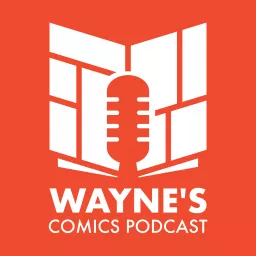 Wayne's Comics Podcast