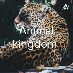 Animal kingdom Podcast artwork