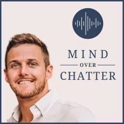 Mind Over Chatter Podcast artwork