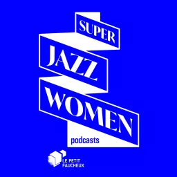 Super Jazz Women Podcast artwork