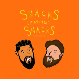 Snacks Eating Snacks Podcast artwork