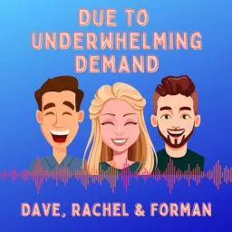 Due To Underwhelming Demand Podcast artwork