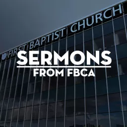 First Baptist Arlington Sermons Podcast artwork