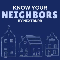 Know Your Neighbors by Nextburb Podcast artwork