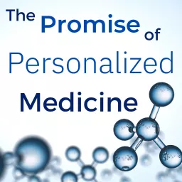 The Promise of Personalized Medicine Podcast artwork