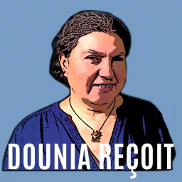Dounia reçoit Podcast artwork