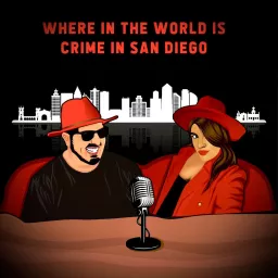Where in the World is Crime in San Diego Podcast artwork