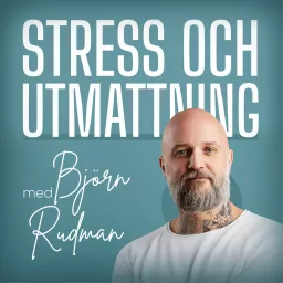 Stress och utmattning - med Björn Rudman