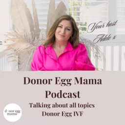 Donor Egg Mama Podcast artwork