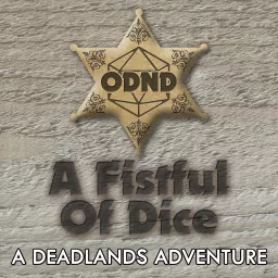 ODND Presents: A Fistful Of Dice Podcast artwork