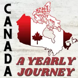Canada: A Yearly Journey Podcast artwork