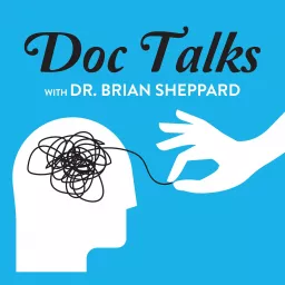 Doc Talks With Dr. Brian Sheppard Podcast artwork