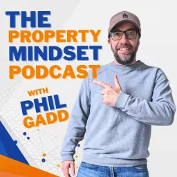 The Property Mindset: Inspiring Stories and Practical Advice for Real Estate Success Podcast artwork