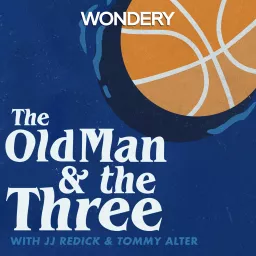 The Old Man and the Three with JJ Redick and Tommy Alter Podcast artwork