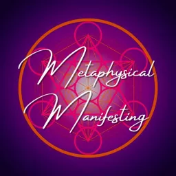 Metaphysical Manifesting Podcast artwork