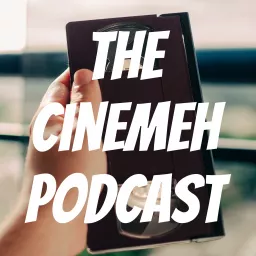 The CineMEH Podcast artwork