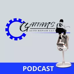 Gaitan's Auto Repair Podcast artwork