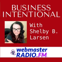 Business Intentional with Shelby Larson Podcast artwork