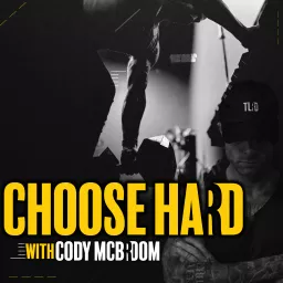 Choose Hard Podcast artwork