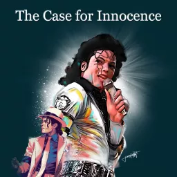 The Michael Jackson Case for Innocence Podcast artwork