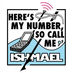 Here's My Number, So Call Me Ishmael Podcast artwork